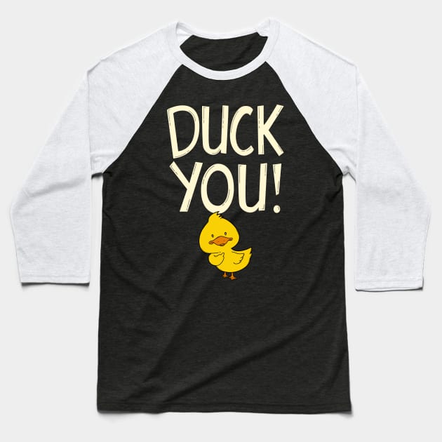 DUCK YOU Baseball T-Shirt by GedWorks